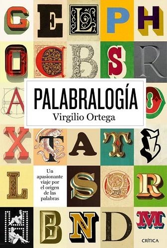 PALABRALOGÍA UN APASIONANTE VIAJE POR EL ORIGEN DE LAS PALABRAS | 9788498926965 | ORTEGA, VIRGILIO | Llibreria La Gralla | Librería online de Granollers