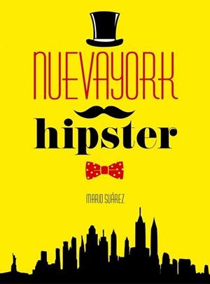 NUEVA YORK HIPSTER | 9788415888666 | SUÁREZ, MARIO  | Llibreria La Gralla | Librería online de Granollers