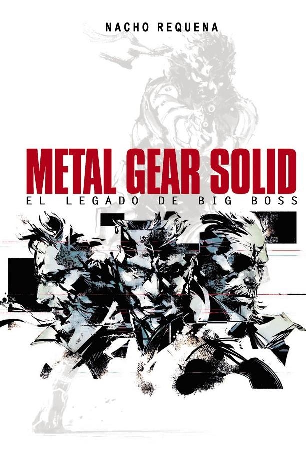 METAL GEAR SOLID. EL LEGADO DE BIG BOSS | 9788415932369 | REQUENA MOLINA, NACHO | Llibreria La Gralla | Librería online de Granollers