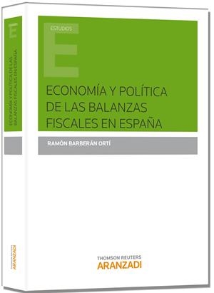 ECONOMÍA Y POLÍTICA DE LAS BALANZAS FISCALES EN ESPAÑA | 9788490591871 | BARBERAN, RAMON | Llibreria La Gralla | Librería online de Granollers