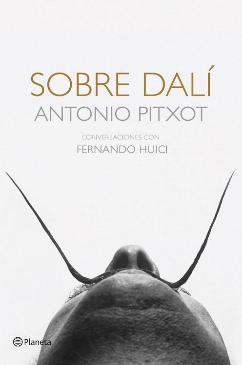 SOBRE DALÍ | 9788408113720 | PITXOT, ANTONIO; HUICI, FERNANDO  | Llibreria La Gralla | Librería online de Granollers