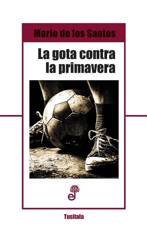GOTA CONTRA LA PRIMAVERA, LA | 9788435012300 | SANTOS, MARIO DE LOS | Llibreria La Gralla | Librería online de Granollers
