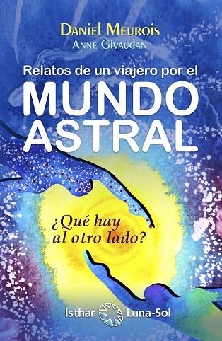 RELATOS DE UN VIAJERO POR EL MUNDO ASTRAL | 9788494065835 | MEUROIS, DANIEL | Llibreria La Gralla | Llibreria online de Granollers