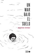 MAR BAJO EL SUELO, UN | 9788494134111 | VERSUS, MARCUS | Llibreria La Gralla | Librería online de Granollers