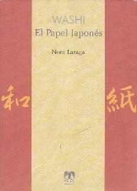 WASHI. EL PAPEL JAPONÉS | 9788496745872 | LAZAGA, NONI | Llibreria La Gralla | Llibreria online de Granollers