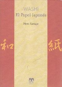 WASHI. EL PAPEL JAPONÉS | 9788496745872 | LAZAGA, NONI | Llibreria La Gralla | Librería online de Granollers