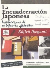 ENCUADERNACIÓN JAPONESA, LA | 9788496745889 | IKEGAMI, KÖJIRÖ | Llibreria La Gralla | Librería online de Granollers