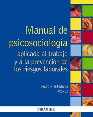 MANUAL DE PSICOSOCIOLOGÍA APLICADA AL TRABAJO Y A LA PREVENCIÓN DE LOS RIESGOS LABORALES | 9788436831443 | GIL-MONTE, PEDRO R. | Llibreria La Gralla | Librería online de Granollers