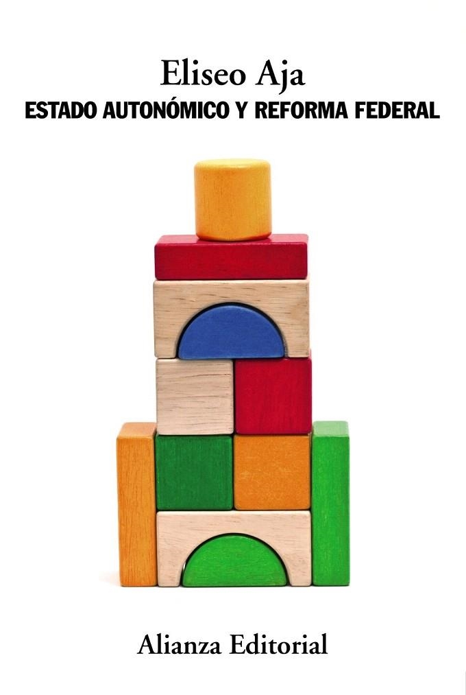ESTADO AUTONOMICO Y REFORMA FEDERAL | 9788420684642 | AJA, ELISEO | Llibreria La Gralla | Librería online de Granollers