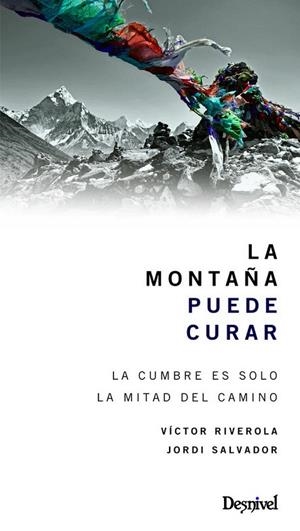 MONTAÑA PUEDE CURAR, LA | 9788498292961 | RIVEROLA, VICTOR; SALVADOR, JORDI | Llibreria La Gralla | Llibreria online de Granollers