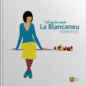 VET AQUI DUES VEGADES LA BLANCANEU | 9788494209048 | GAUDES, BELÉN; MACÍAS, PABLO | Llibreria La Gralla | Librería online de Granollers