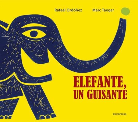 ELEFANTE UN GUISANTE | 9788492608829 | ORDÓÑEZ, RAFAEL; TAEGER, MARC | Llibreria La Gralla | Librería online de Granollers