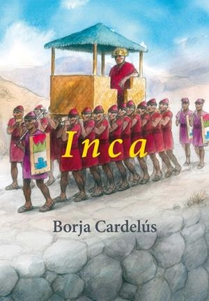 INCA | 9788496813939 | CARDELÚS MUÑOZ-SECA, BORJA | Llibreria La Gralla | Librería online de Granollers