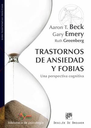 TRASTORNOS DE ANSIEDAD Y FOBIAS | 9788433027108 | BECK, AARON T./EMERY, GARY/GREENBERG, RUTH | Llibreria La Gralla | Librería online de Granollers