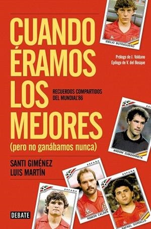 CUANDO ÉRAMOS LOS MEJORES (PERO NO GANÁBAMOS NUNCA) | 9788499924106 | MARTIN GOMEZ, LUIS / GIMENEZ BLANCO,SANTIAG | Llibreria La Gralla | Librería online de Granollers