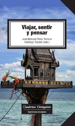 VIAJAR, SENTIR Y PENSAR | 9788490297704 | TEJEDOR CALVO, SANTIAGO/PÉREZ TORNERO, JOSÉ MANUEL | Llibreria La Gralla | Librería online de Granollers