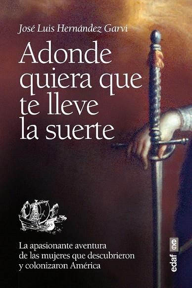 ADONDE QUIERA QUE TE LLEVE LA SUERTE | 9788441434103 | HERNÁNDEZ GARVI, JOSÉ LUIS | Llibreria La Gralla | Llibreria online de Granollers