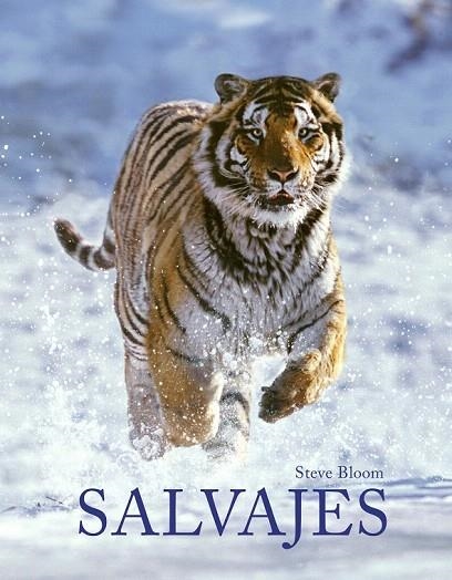 SALVAJES | 9788415888789 | STEVE BLOOM/JOAQUÍN ARAÚJO | Llibreria La Gralla | Librería online de Granollers