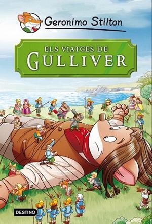 VIATGES DE GULLIVER, ELS (GERONIMO STILTON) | 9788490573679 | STILTON, GERONIMO | Llibreria La Gralla | Librería online de Granollers