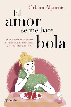 AMOR SE ME HACE BOLA, EL | 9788408128298 | ALPUENTE, BÁRBARA | Llibreria La Gralla | Llibreria online de Granollers