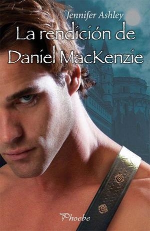 RENDICIÓN DE DANIEL MACKENZIE, LA | 9788415433477 | ASHLEY, JENNIFER | Llibreria La Gralla | Llibreria online de Granollers