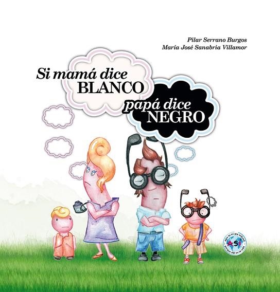 SI MAMÁ DICE BLANCO, PAPÁ DICE NEGRO | 9788494144318 | SERRANO BURGOS, PILAR / SANABRIA VILLAMOR, MARIA JOSÉ | Llibreria La Gralla | Llibreria online de Granollers