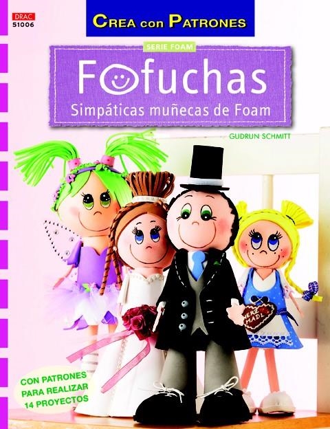 FOFUCHAS. SIMPÁTICAS MUÑECAS DE FOAM | 9788498744071 | SCHMITT, GUDRUN | Llibreria La Gralla | Librería online de Granollers