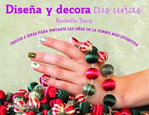 DISEÑA Y DECORA TUS UÑAS | 9788448018573 | TRACY, RACHELLE  | Llibreria La Gralla | Llibreria online de Granollers