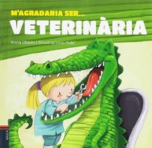 M'AGRADARIA SER ... VETERINÀRIA | 9788447927241 | OBIOLS LLOPART, ANNA | Llibreria La Gralla | Llibreria online de Granollers