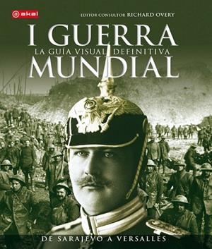 I GUERRA MUNDIAL.GUÍA VISUAL DEFINITIVA | 9788446039358 | GRANT, R. G. | Llibreria La Gralla | Llibreria online de Granollers