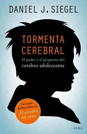 TORMENTA CEREBRAL EL PODER Y EL PROPÓSITO DEL CEREBRO ADOLESCENTE | 9788490650059 | SIEGEL, DANIEL J. | Llibreria La Gralla | Llibreria online de Granollers