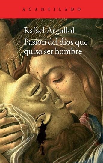 PASIÓN DEL DIOS QUE QUISO SER HOMBRE | 9788416011100 | ARGULLOL, RAFAEL | Llibreria La Gralla | Llibreria online de Granollers