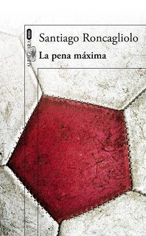 PENA MÁXIMA, LA | 9788420416281 | RONCAGLIOLO, SANTIAGO | Llibreria La Gralla | Librería online de Granollers