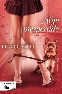 ALGO INESPERADO | 9788498729511 | CABERO, PILAR | Llibreria La Gralla | Llibreria online de Granollers