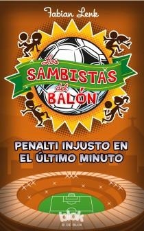 PENALTI INJUSTO EN EL ÚLTIMO MINUTO (LOS SAMBISTAS DEL BALÓN) | 9788415579946 | LENK, FABIAN | Llibreria La Gralla | Librería online de Granollers