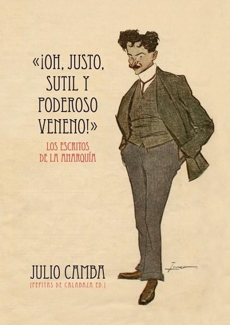 ¡OH, JUSTO, SUTIL Y PODEROSO VENENO! | 9788415862185 | CAMBA, JULIO | Llibreria La Gralla | Librería online de Granollers