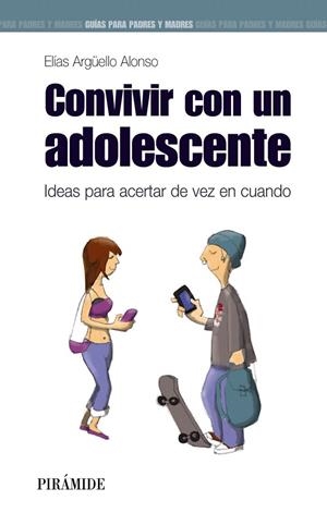 CONVIVIR CON UN ADOLESCENTE | 9788436831832 | ARGÜELLO ALONSO, ELÍAS | Llibreria La Gralla | Librería online de Granollers