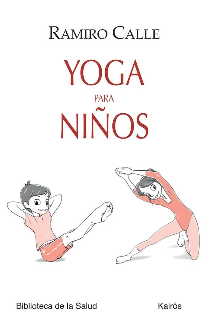 YOGA PARA NIÑOS | 9788499883724 | CALLE, RAMIRO | Llibreria La Gralla | Llibreria online de Granollers