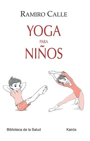 YOGA PARA NIÑOS | 9788499883724 | CALLE, RAMIRO | Llibreria La Gralla | Librería online de Granollers