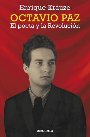 OCTAVIO PAZ. EL POETA Y LA REVOLUCIÓN | 9788490623251 | KRAUZE,ENRIQUE | Llibreria La Gralla | Llibreria online de Granollers
