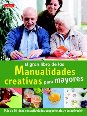 GRAN LIBRO DE LAS MANUALIDADES CREATIVAS PARA MAYORES, EL | 9788498744019 | KOCH, KATJA | Llibreria La Gralla | Librería online de Granollers