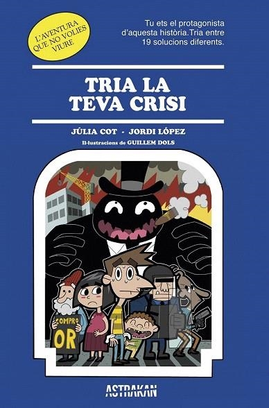 TRIA LA TEVA CRISI | 9788466418652 | COT, JÚLIA; LÓPEZ, JORDI | Llibreria La Gralla | Llibreria online de Granollers