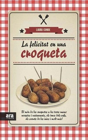 FELICITAT EN UNA CROQUETA, LA | 9788415642817 | CONDE SEIJAS, LAURA | Llibreria La Gralla | Librería online de Granollers