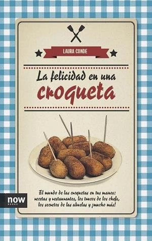 FELICIDAD EN UNA CROQUETA, LA | 9788494240515 | CONDE, LAURA | Llibreria La Gralla | Librería online de Granollers