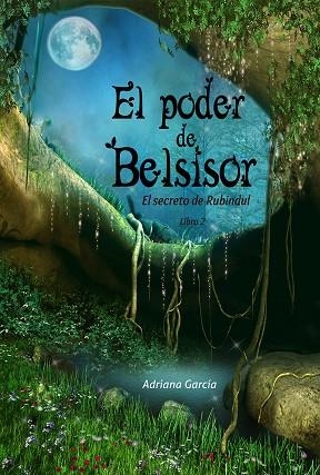 PODER DE BELSIOR, EL (EL SECRETO DE RUBINDUL, 2) | 9788494245718 | GARCIA, ADRIANA | Llibreria La Gralla | Librería online de Granollers