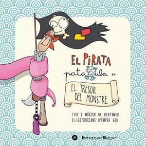 PIRATA PATAXULA EN EL TRESOR DEL MONSTRE, EL | 9788499041506 | ORTEGA TORRES, ALBERT BERTOMEU | Llibreria La Gralla | Librería online de Granollers