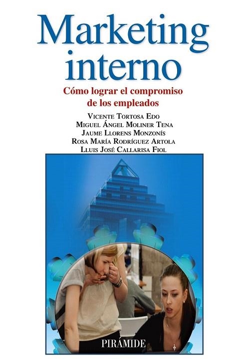 MARKETING INTERNO.CÓMO LOGRAR EL COMPROMISO DE LOS EMPLEADOS | 9788436831573 | TORTOSA, VICENTE I D'ALTRES | Llibreria La Gralla | Librería online de Granollers