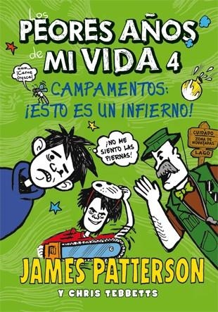 PEORES AÑOS DE MI VIDA 4, LOS. CAMPAMENTOS: ¡ESTO ES UN INFIERNO! | 9788424652203 | PATTERSON, JAMES/TEBBETTS, CHRIS | Llibreria La Gralla | Llibreria online de Granollers