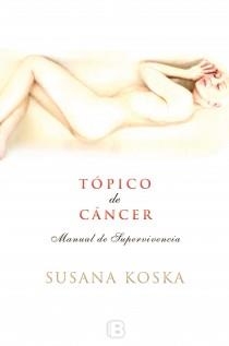 TÓPICO DE CÁNCER | 9788466653282 | KOSKA, SUSANA | Llibreria La Gralla | Llibreria online de Granollers