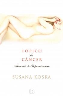TÓPICO DE CÁNCER | 9788466653282 | KOSKA, SUSANA | Llibreria La Gralla | Librería online de Granollers